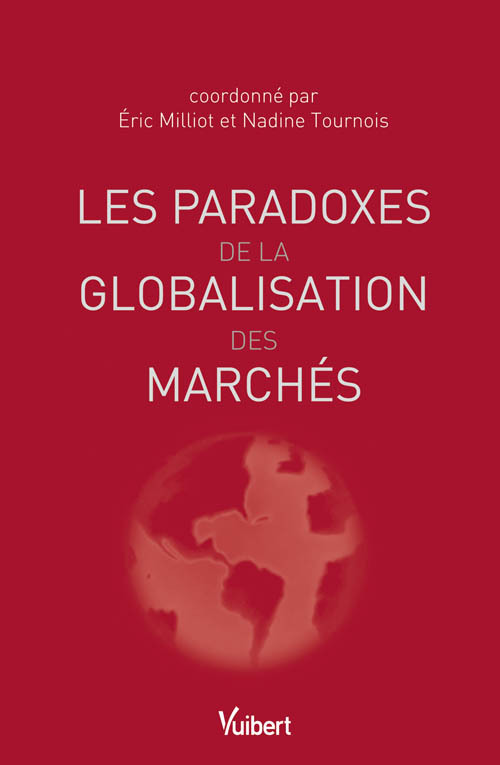 Les Paradoxes de la globalisation des marchés