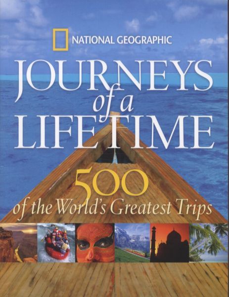Journeys of a Lifetime: 500 of the World's Greatest Trips