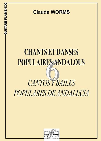 6 CHANTS ET DANSES POPULAIRES ANDALOUS POUR GUITARE FLAMENCO