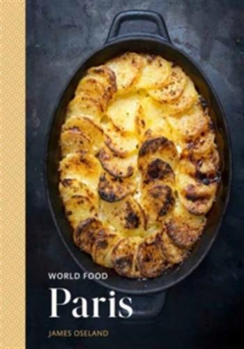 World food: paris: heritage recipes for classic home cooking