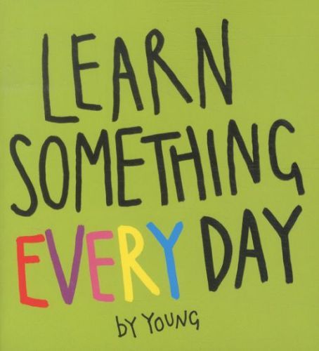 Learn Something Every Day