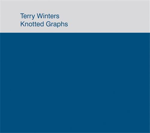 Terry Winters: Knotted Graphs /anglais