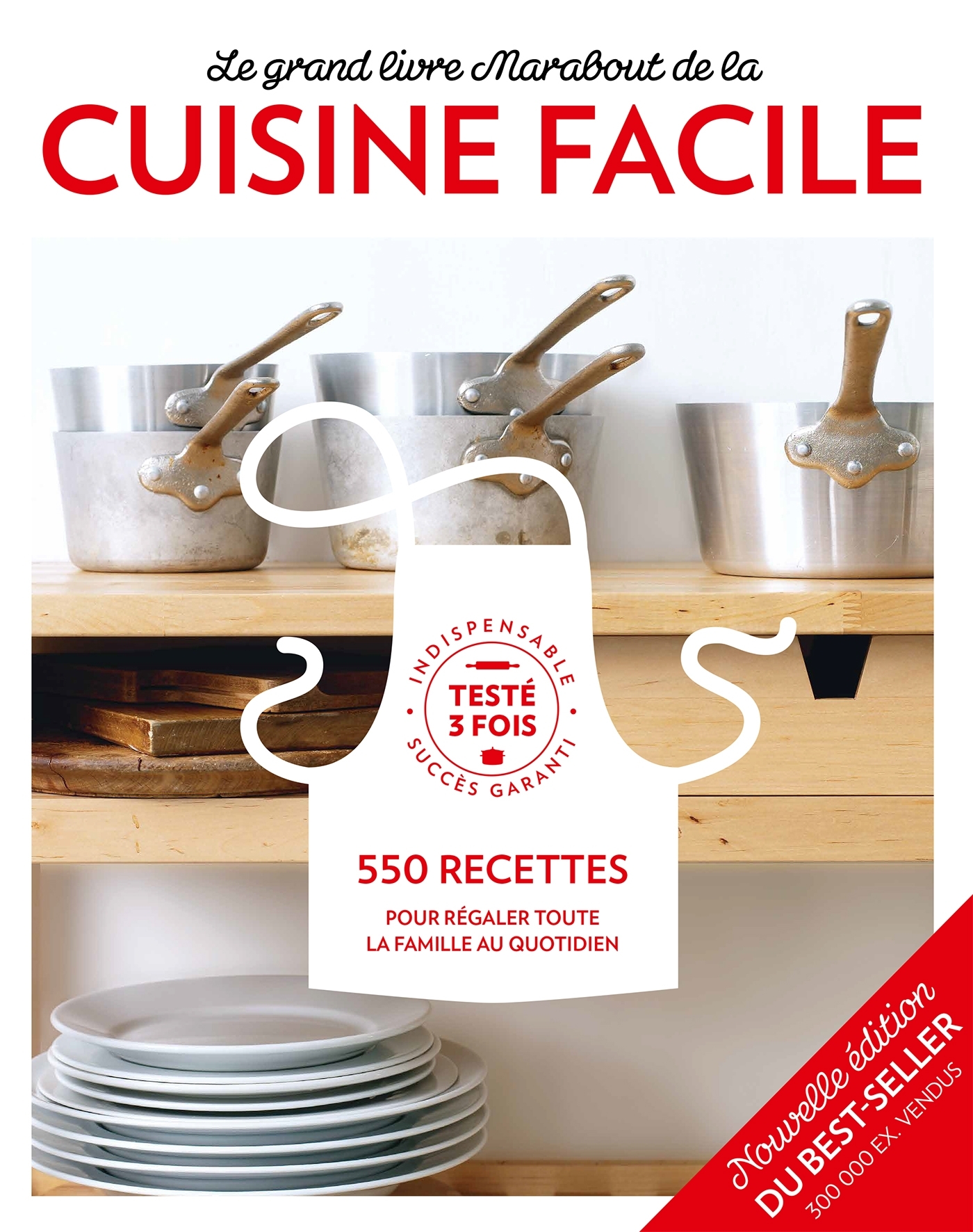 LE GRAND LIVRE MARABOUT DE LA CUISINE FACILE - NOUVELLE EDITION