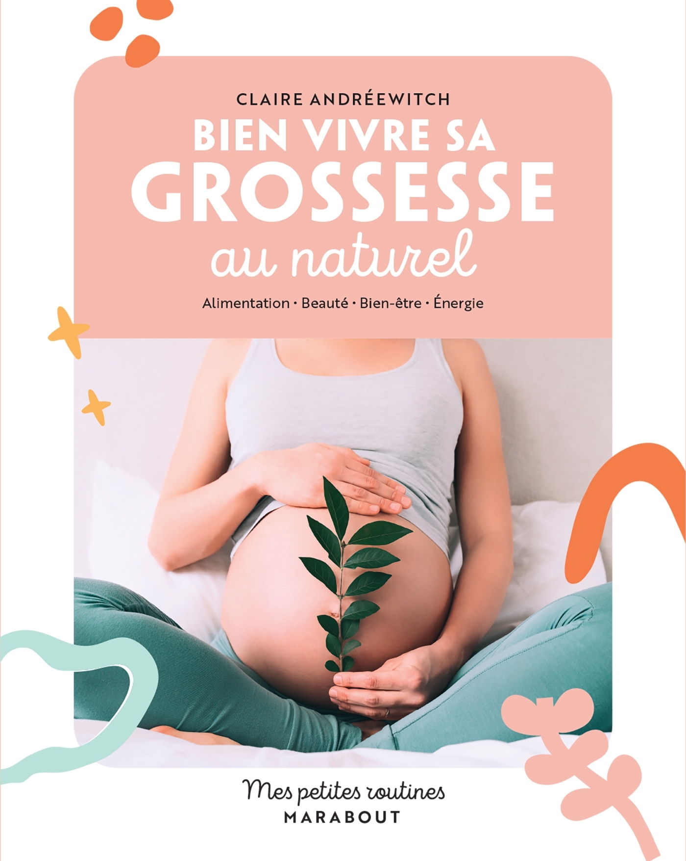 Mes petites routines - Bien vivre sa grossesse au naturel