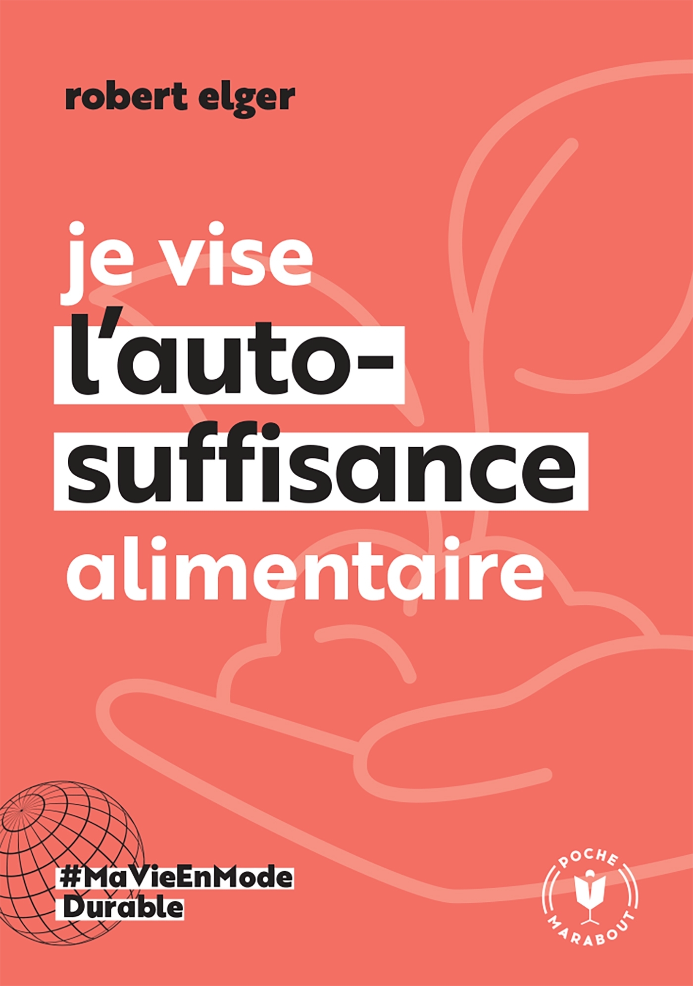 Je vise l'auto-suffisance alimentaire