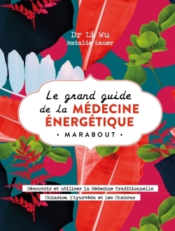 LE GRAND LIVRE DE LA MEDECINE ENERGETIQUE
