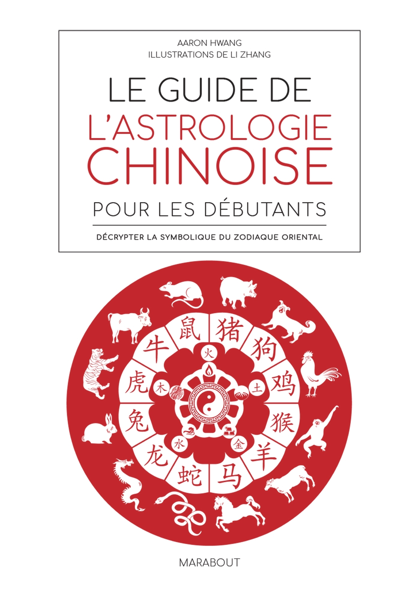 Le guide de l'astrologie chinoise pour débutants
