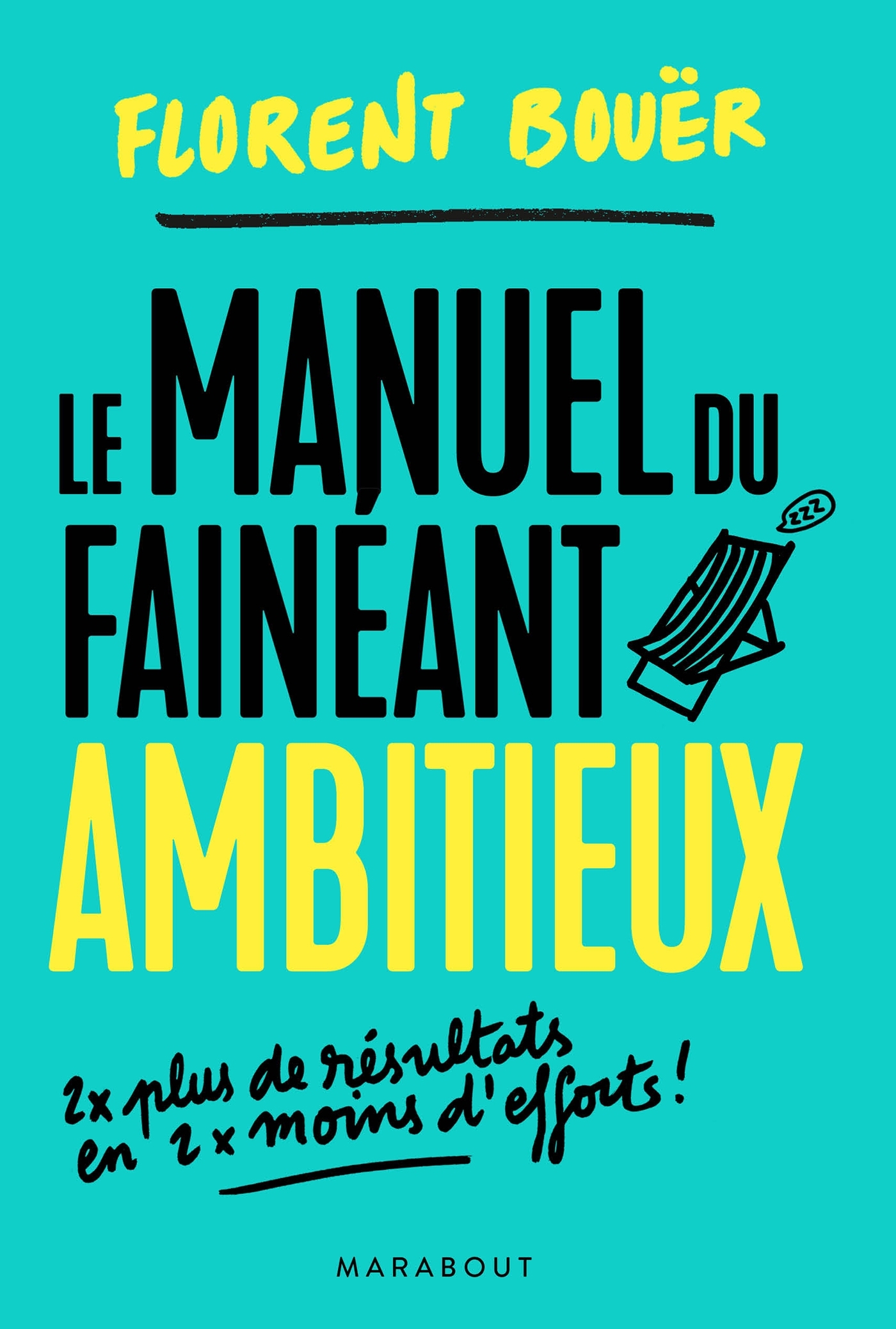 Le manuel du fainéant ambitieux