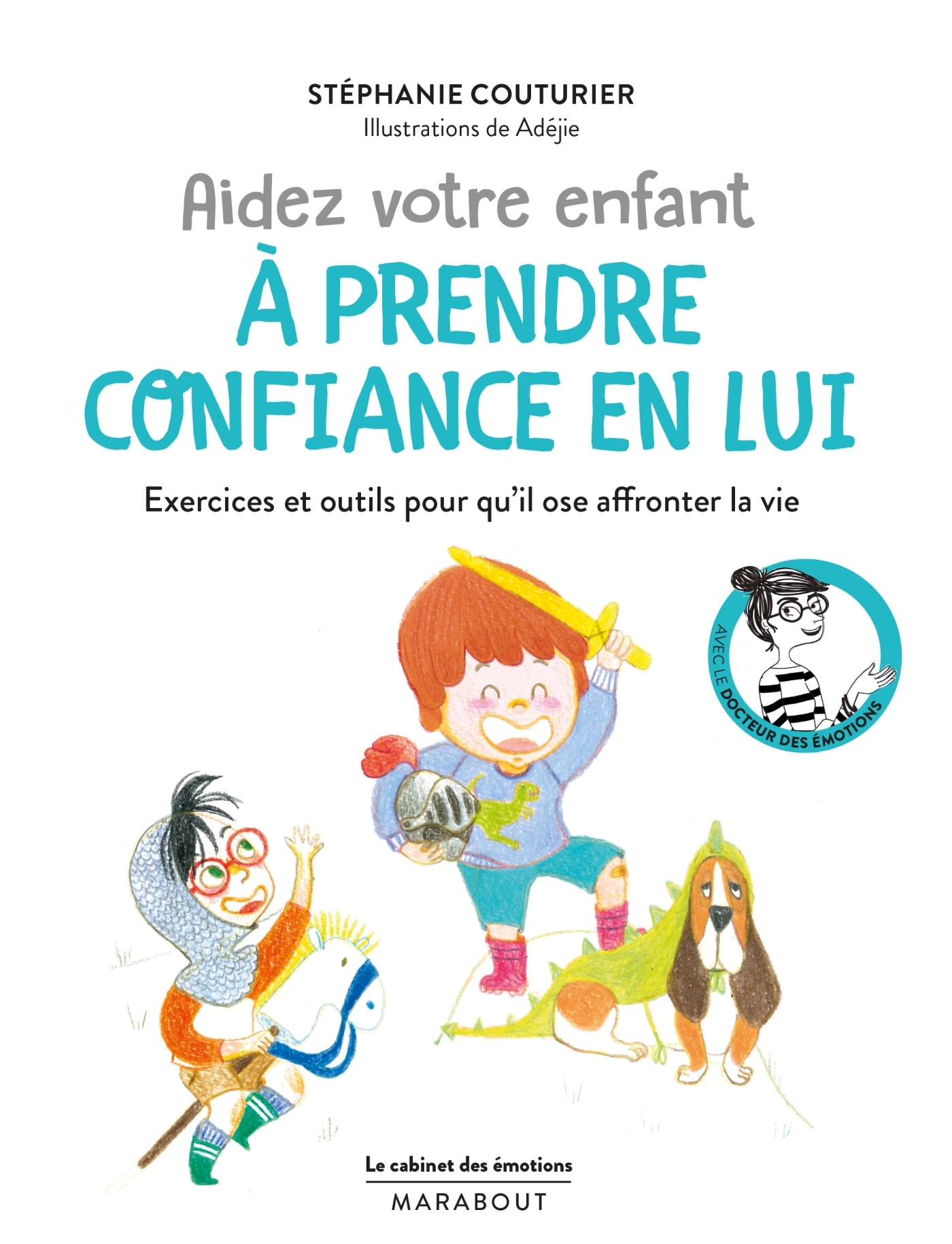 Le cabinet des émotions : Aidez votre enfant à prendre confiance en lui