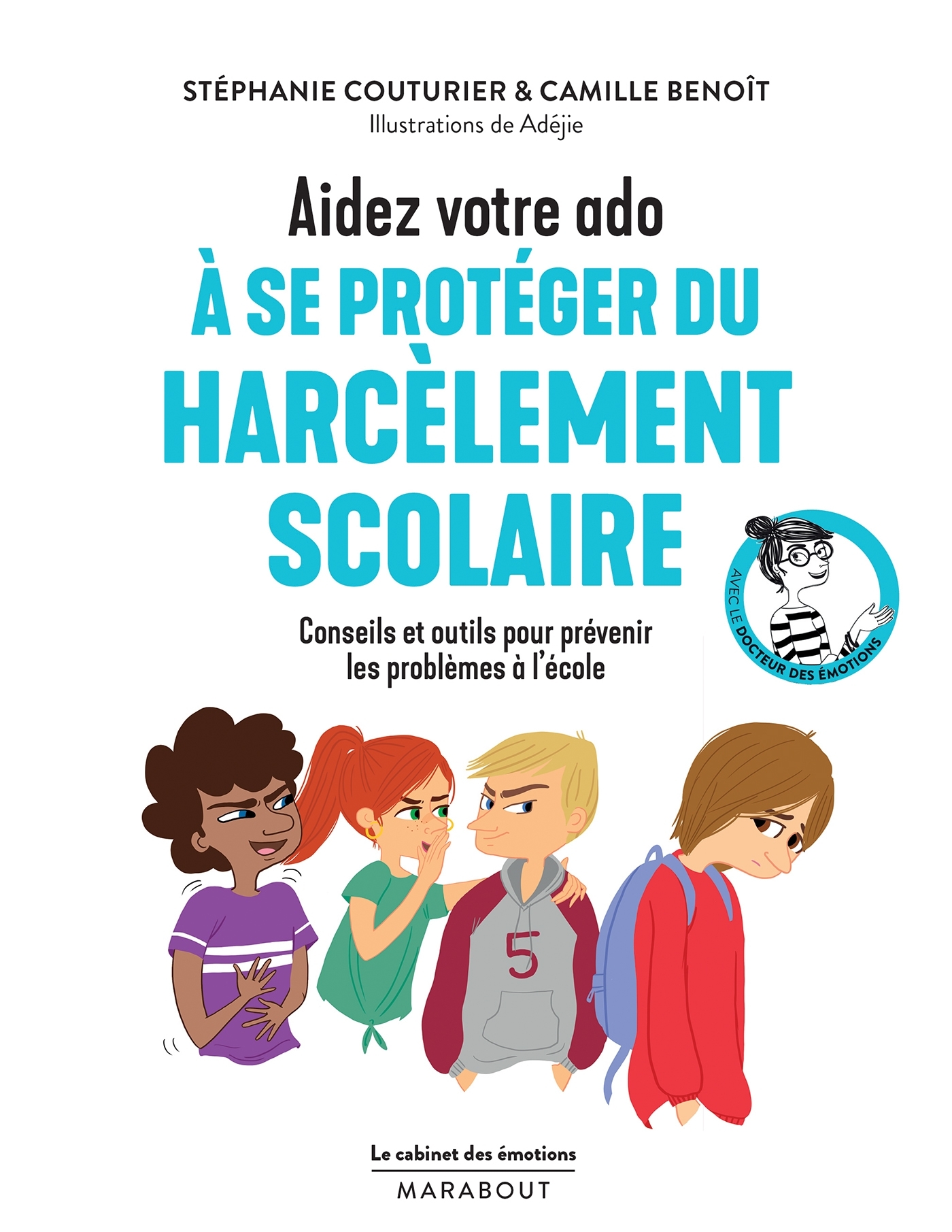 Le cabinet des émotions : Aidez votre ado à se protéger du harcèlement scolaire