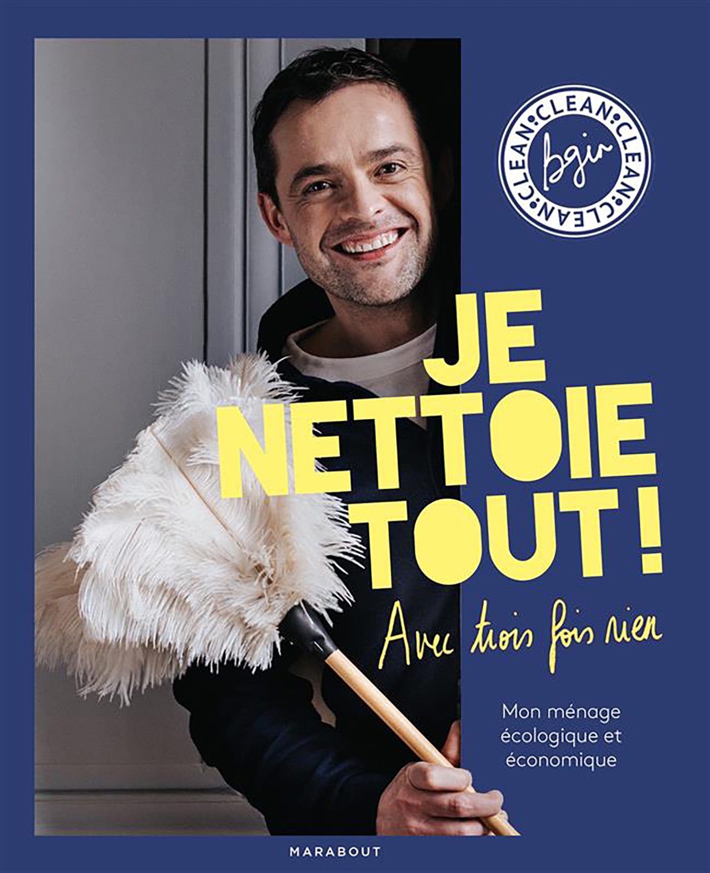 Je nettoie tout avec trois fois rien