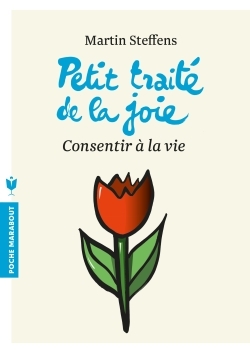 Petit traité de la joie - Consentir à la vie