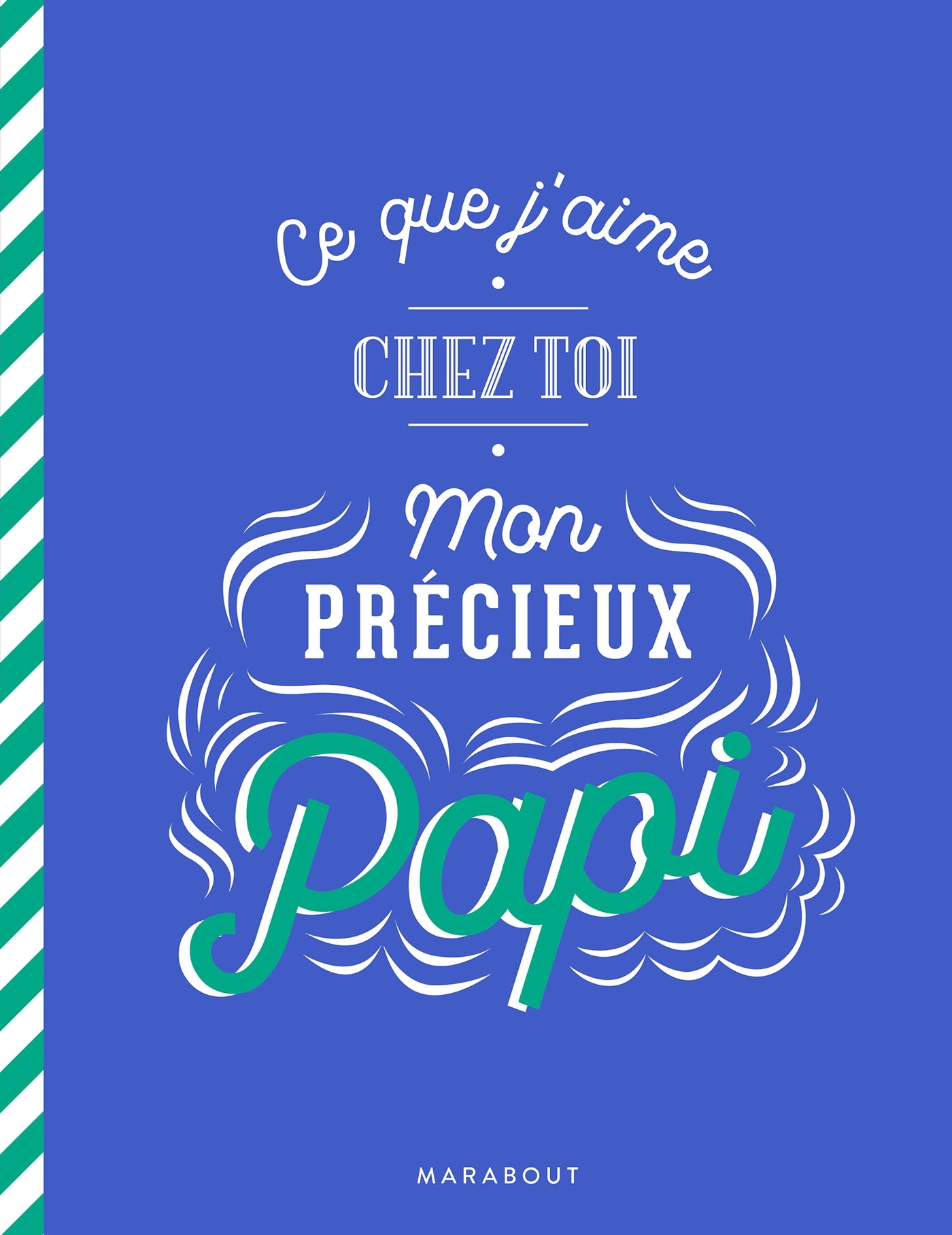 Ce que j'aime chez toi mon précieux Papi