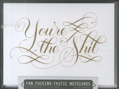 Fan-fucking-tastic Notecards