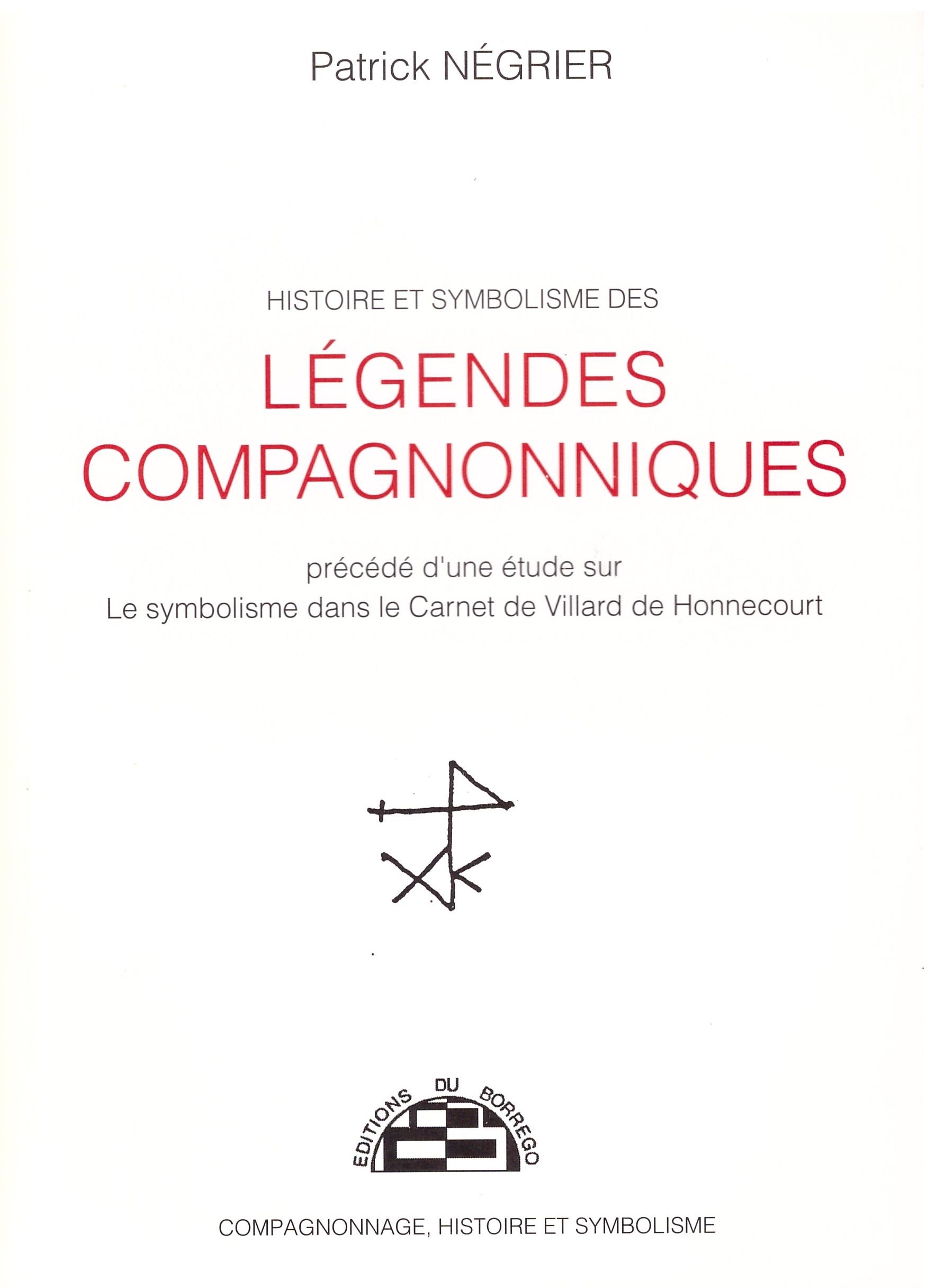 Histoire et Symbolisme des légendes compagnonniques