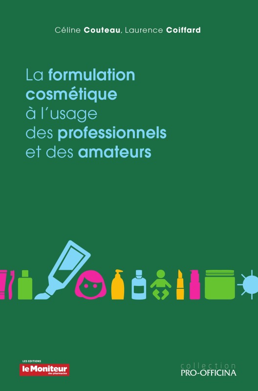 LA FORMULATION COSMETIQUE A L USAGE DES PROFESSIONNELS ET DES AMATEURS