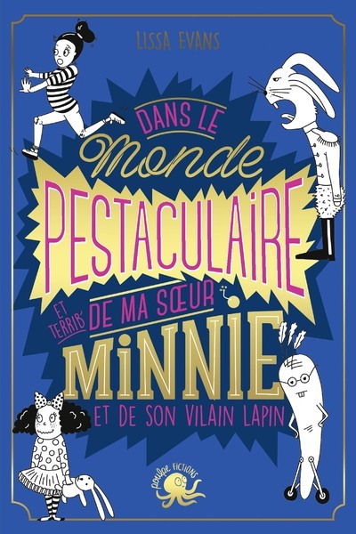 Dans le monde pestaculaire (et terrib') de ma sour Minnie (et de son vilain lapin)