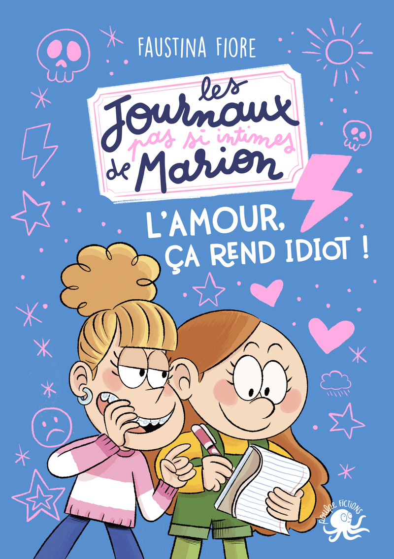 Les Journaux (pas si) intimes de Marion - L'amour, ça rend idiot !
