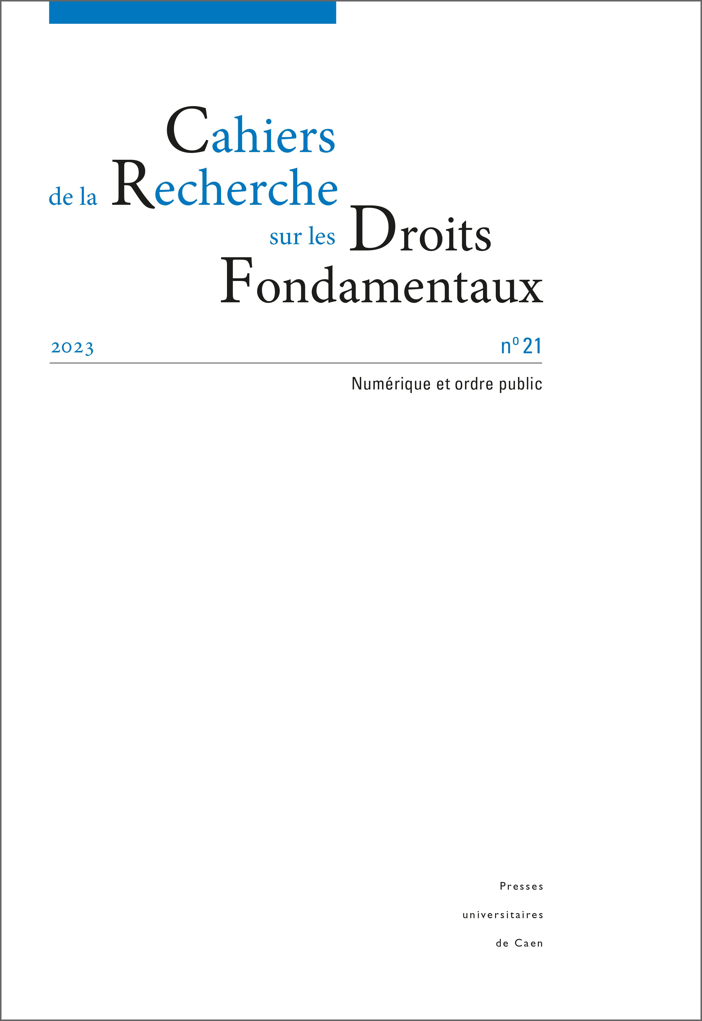 CAHIERS DE LA RECHERCHE SUR LES DROITS FONDAMENTAUX, NO 21/2023. NUMERIQUE ET ORDRE PUBLIC