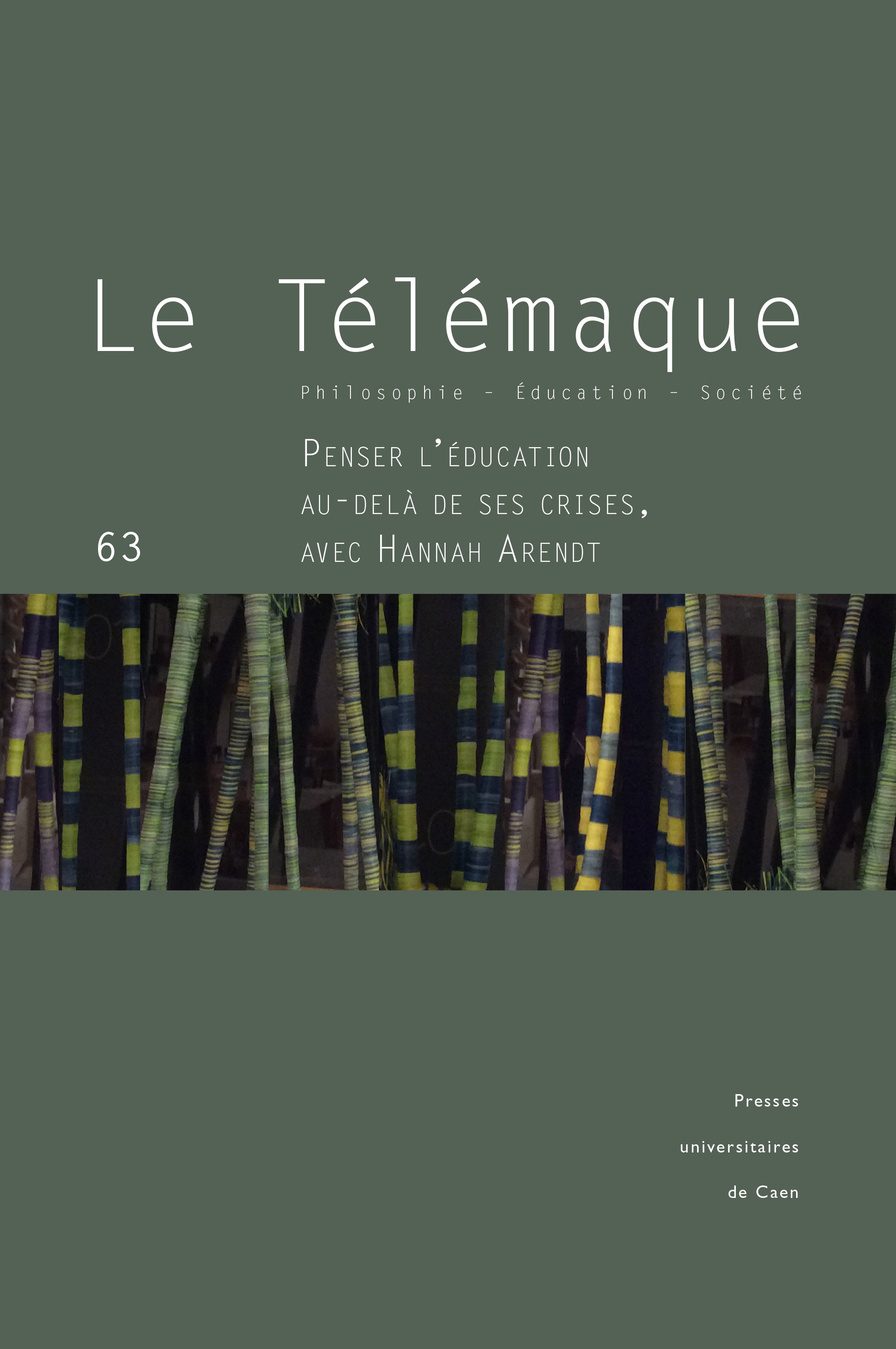LE TELEMAQUE, N  63/2023. PENSER L'EDUCATION AU-DELA DE SES CRISES, A VEC HANNAH ARENDT