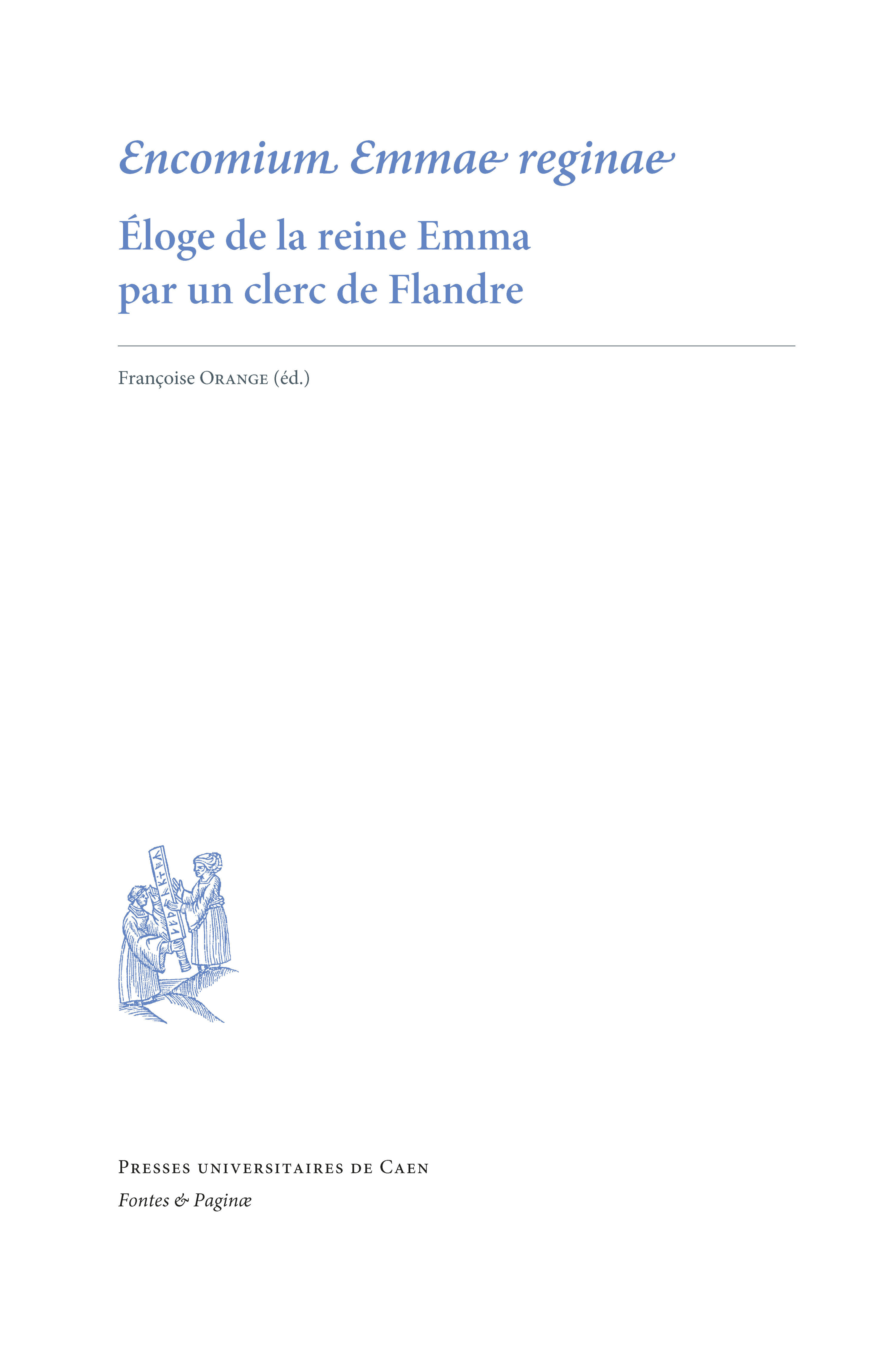 Encomium Emmae reginae - éloge de la reine Emma par un clerc de Flandre