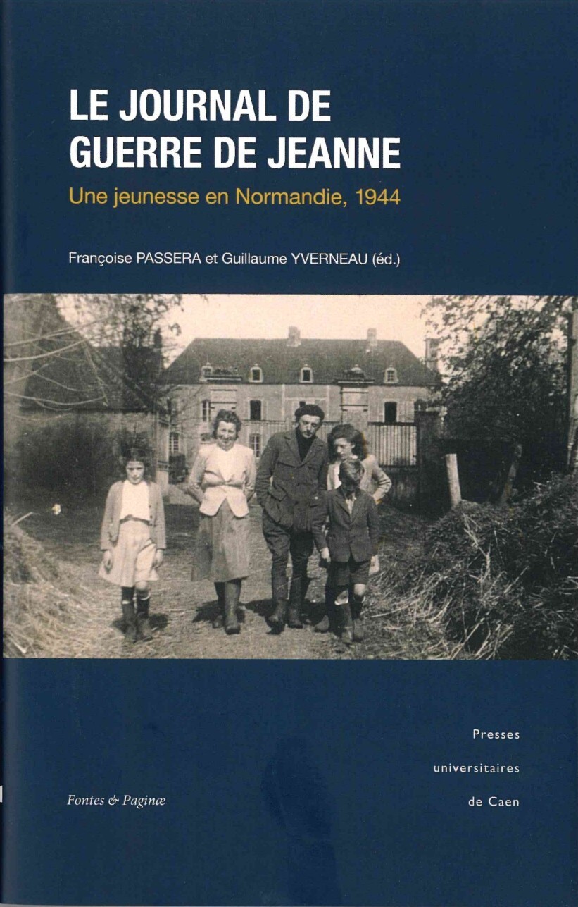 JOURNAL DE GUERRE DE JEANNE. UNE JEUNESSE EN NORMANDIE, 1944