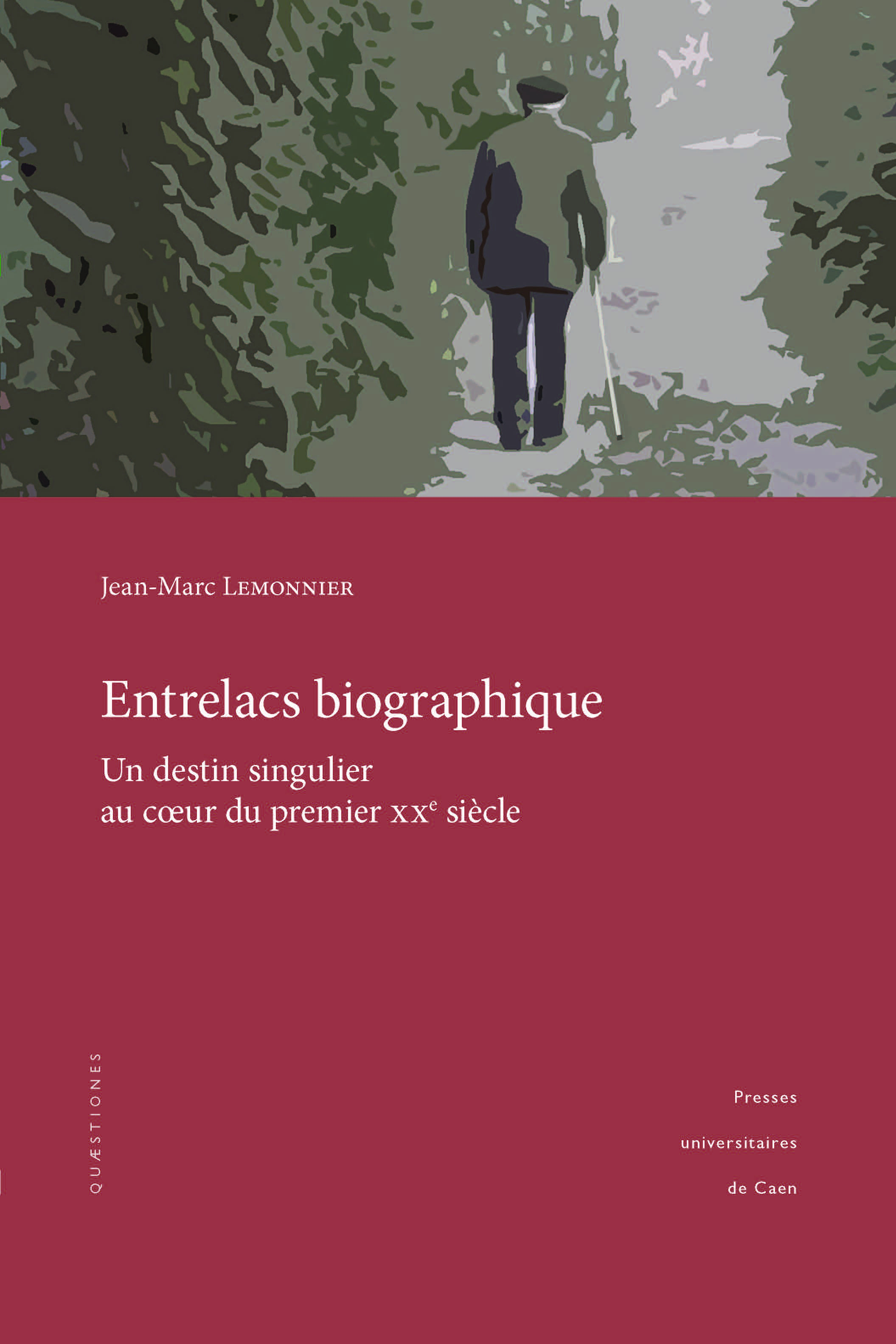 ENTRELACS BIOGRAPHIQUE. UN DESTIN SINGULIER AU COEUR DU PREMIER XXE SIECLE