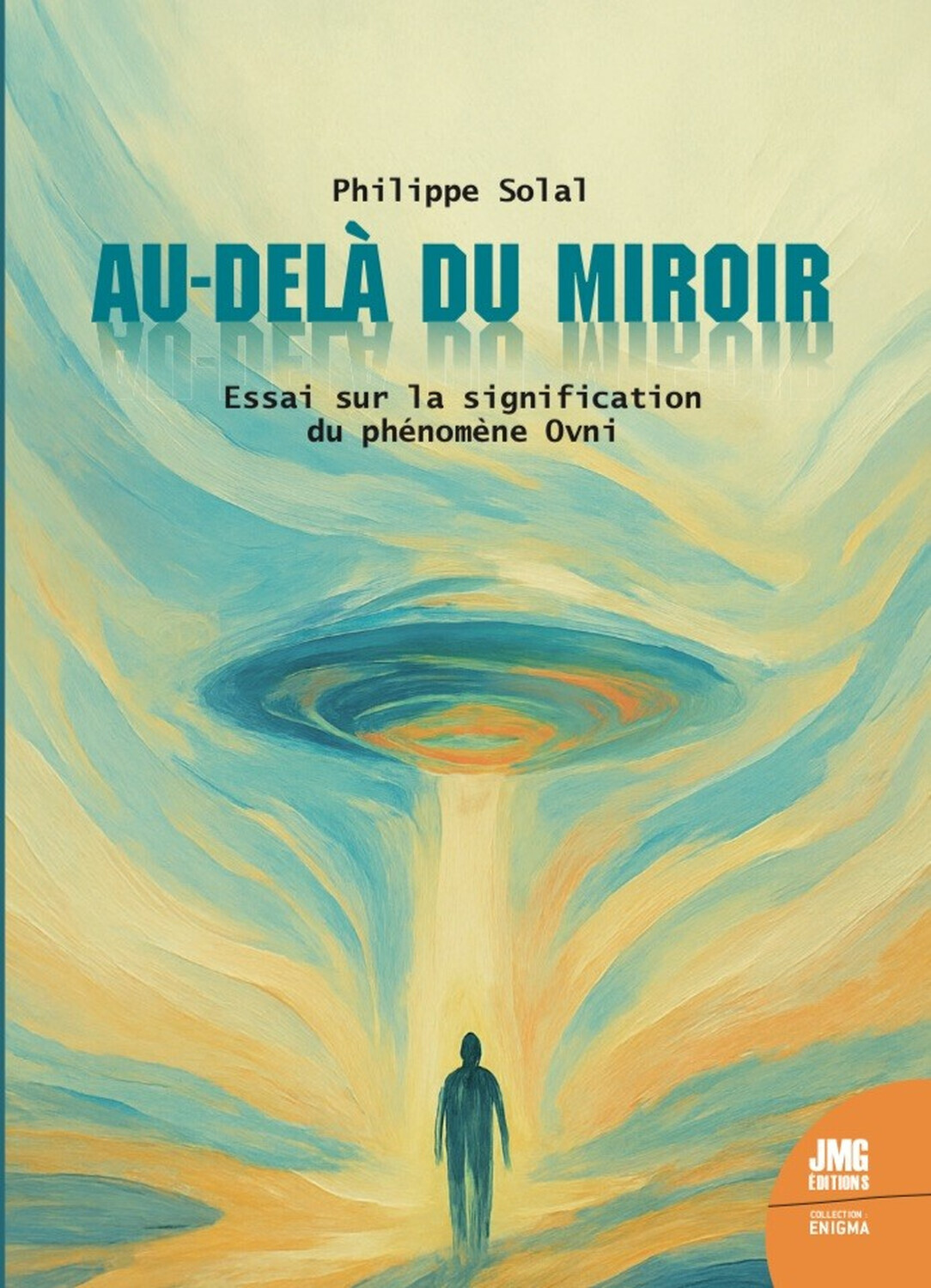 Au-delà du miroir - Essai sur la signification du phénomène Ovni