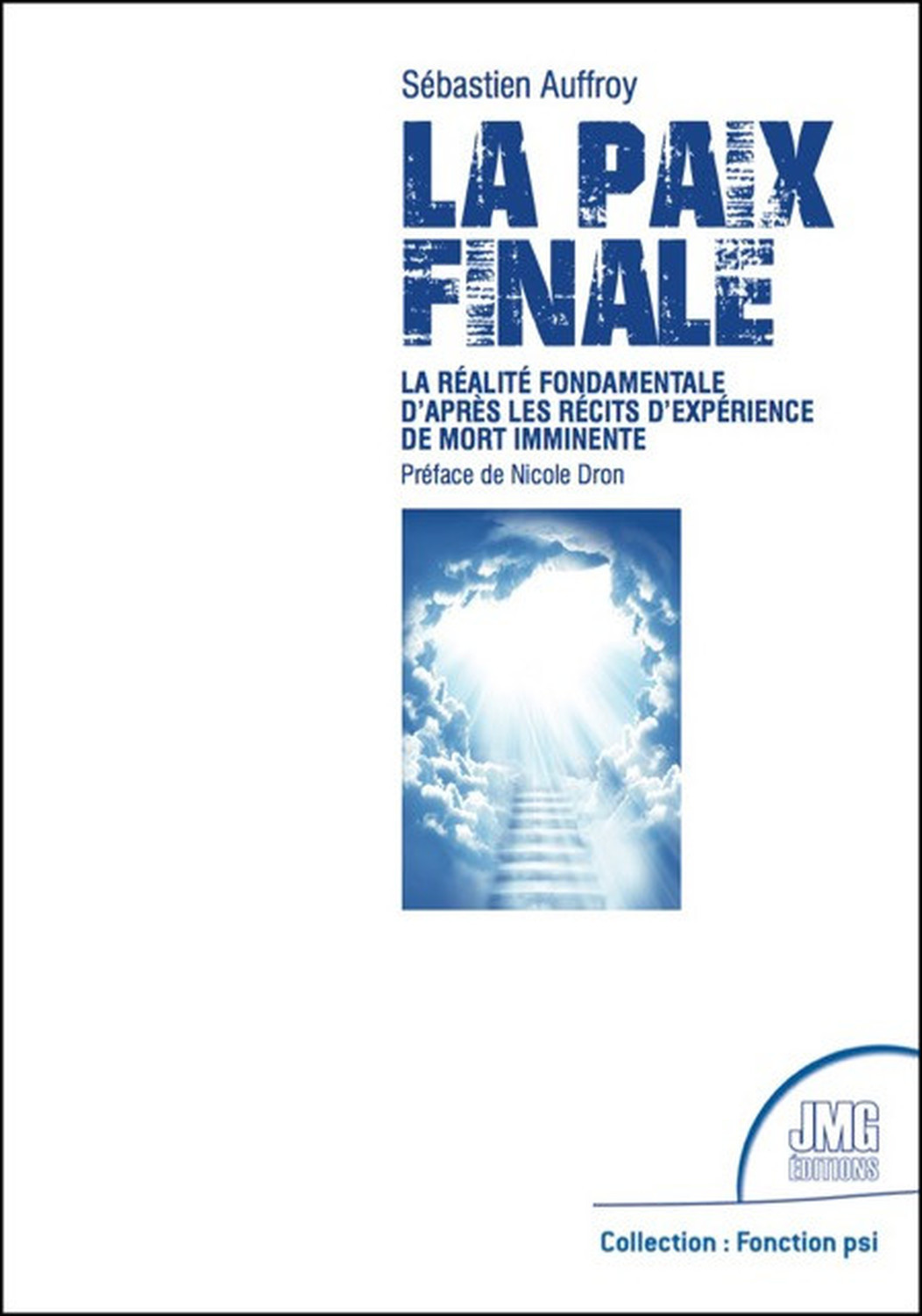 La paix finale - La réalité fondamentale d'après les récits d'expérience de mort imminente