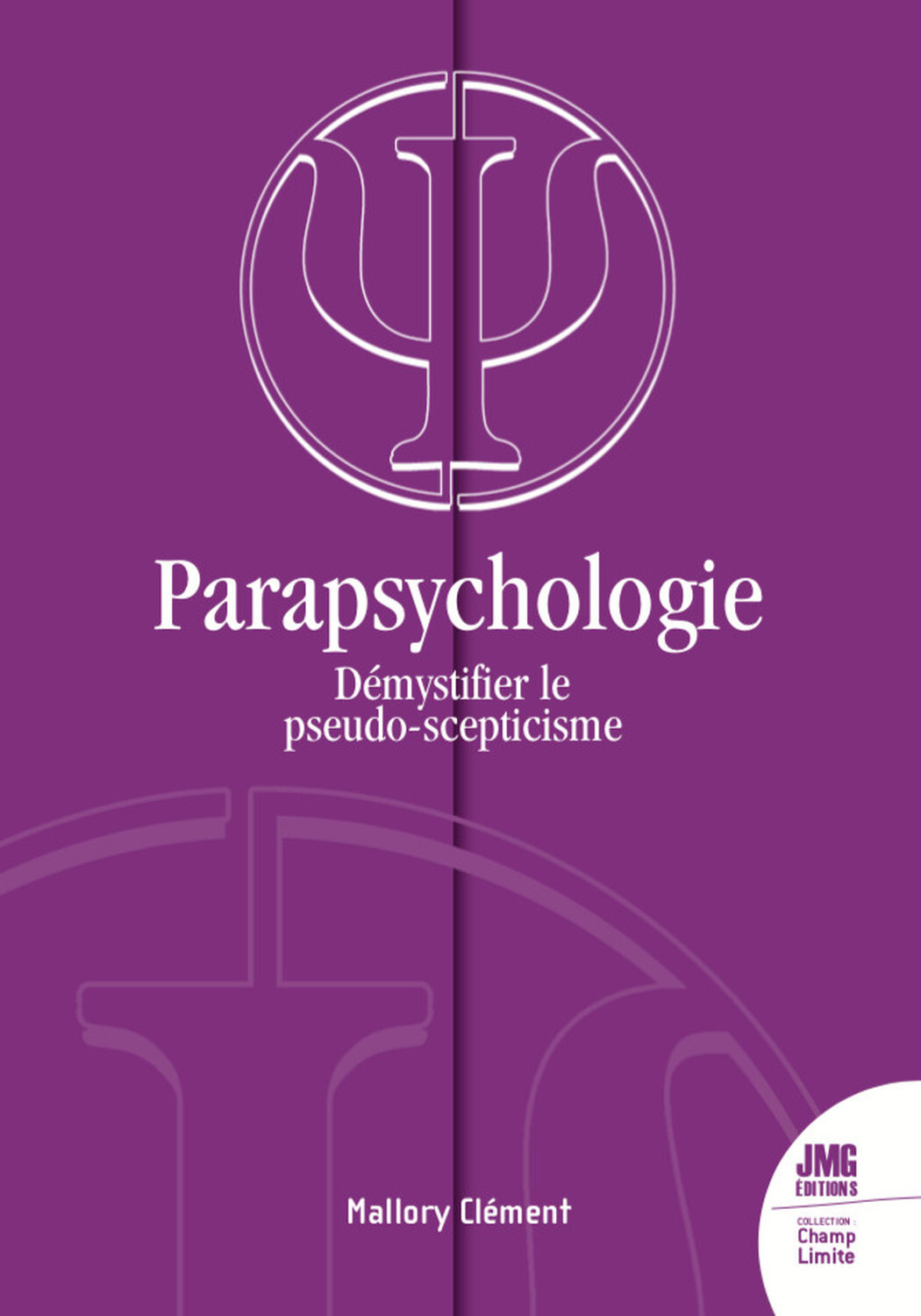 Parapsychologie - Démystifier le pseudo-scepticisme