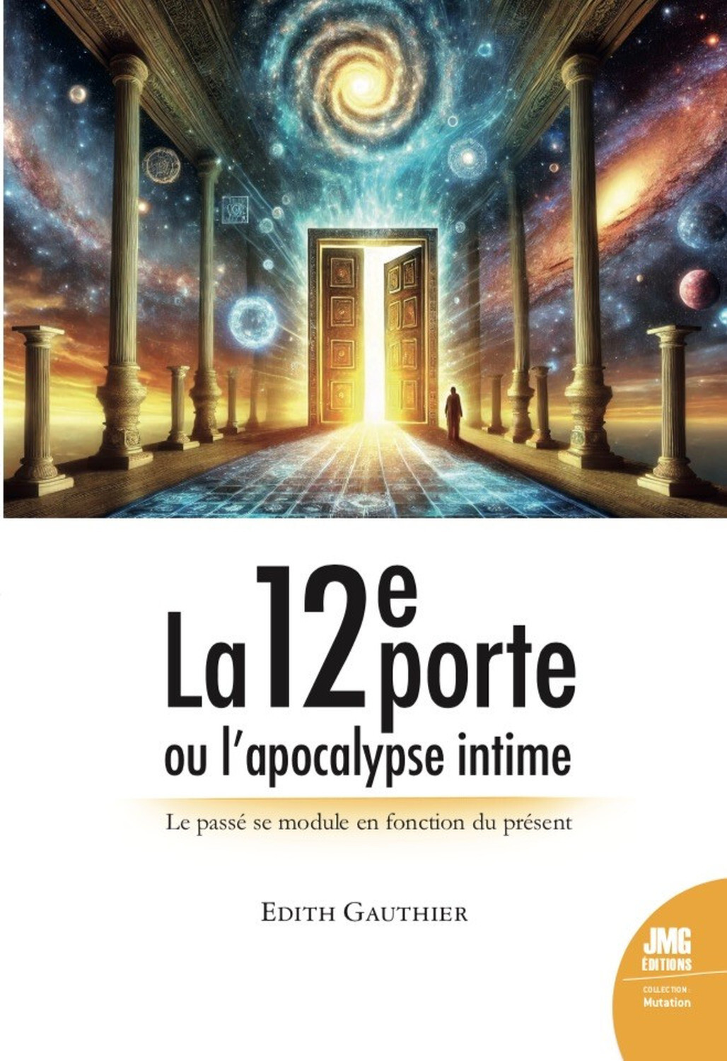 La 12e porte ou l'apocalypse intime - Le passé se module en fonction du présent
