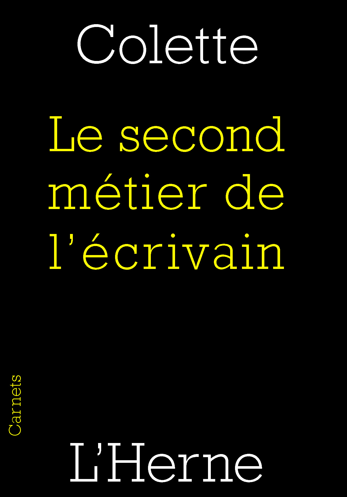 LE SECOND METIER DE L ECRIVAIN