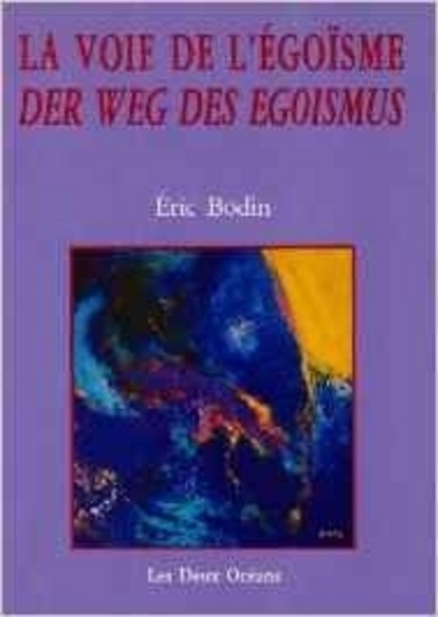 La voie de l'egoisme - Der weg des egoismus