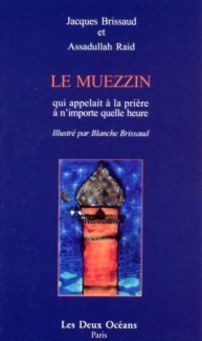 Le muezzin - qui appelait à la prière à n'importe quelle heure
