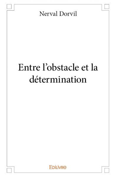 Entre l'obstacle et la détermination
