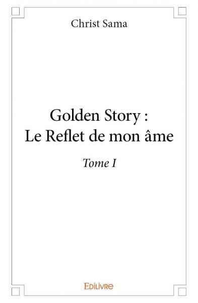 Golden story : le reflet de mon âme