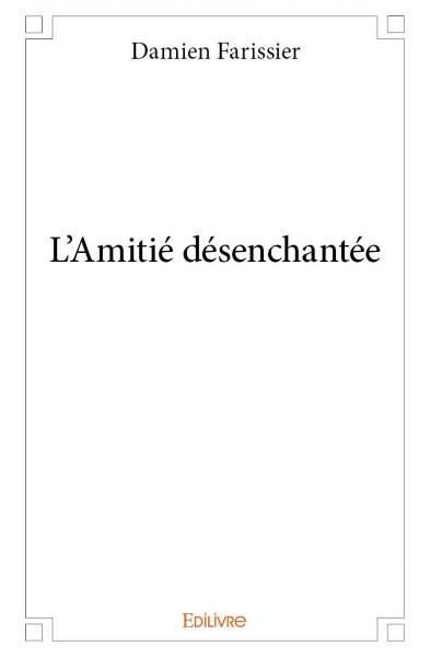 L'amitié désenchantée