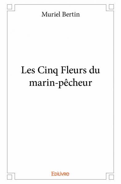 Les cinq fleurs du marin pêcheur