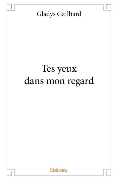 Tes yeux dans mon regard