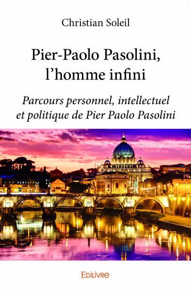 Pier paolo pasolini, l'homme infini
