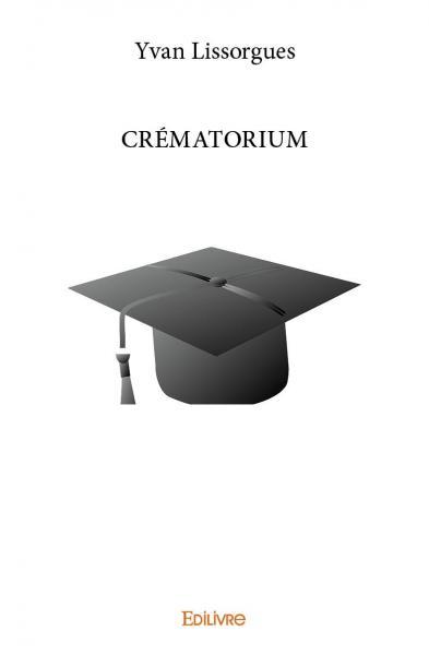 Crématorium ou les grandeurs d’un tout petit monde