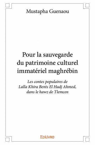 Pour la sauvegarde du patrimoine culturel immatériel maghrébin