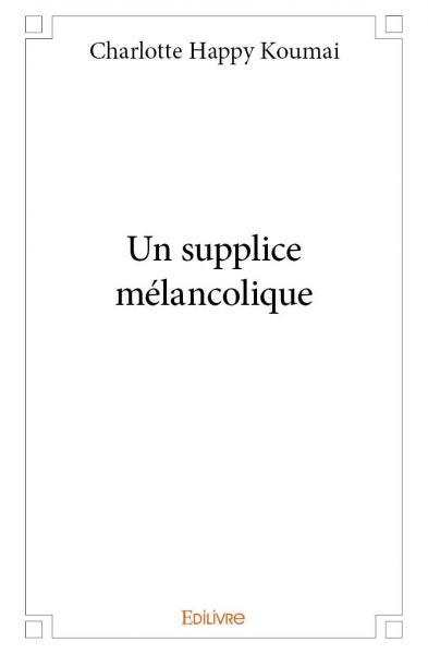 Un supplice mélancolique