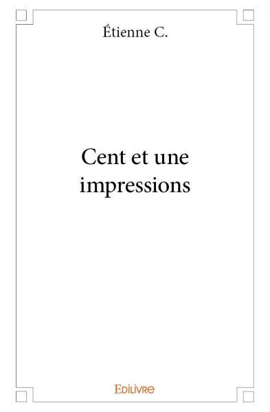 Cent et une impressions