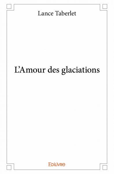 L'amour des glaciations