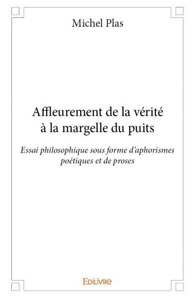 Affleurement de la vérité à la margelle du puits
