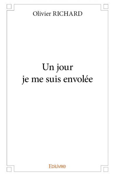 Un jour je me suis envolée