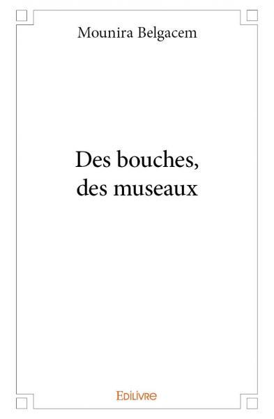 Des bouches, des museaux