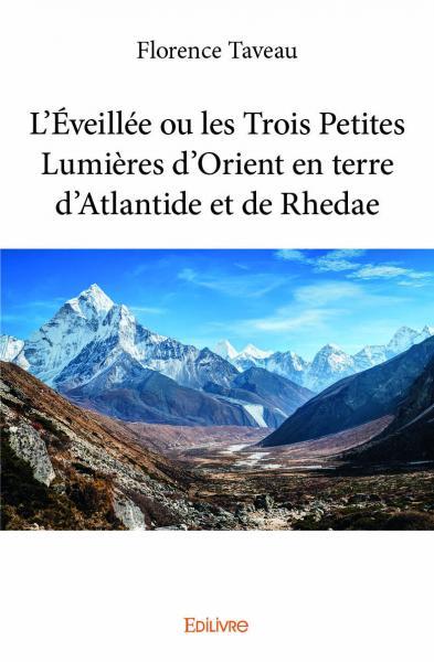 L’éveillée ou les trois petites lumières d'orient en terre d'atlantide et de rhedae