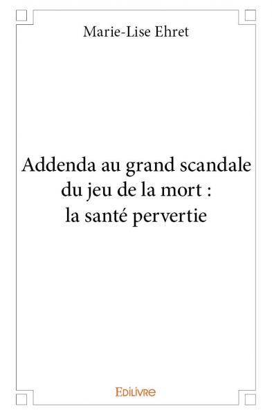 Addenda au grand scandale du jeu de la mort : la santé pervertie
